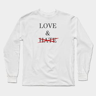 Love & Hate Relationship Design 1 Choice Long Sleeve T-Shirt